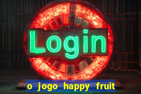 o jogo happy fruit fusion paga mesmo